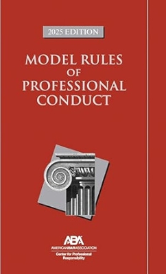 Model Rules of Professional Conduct 2025 NOT REQUIRED